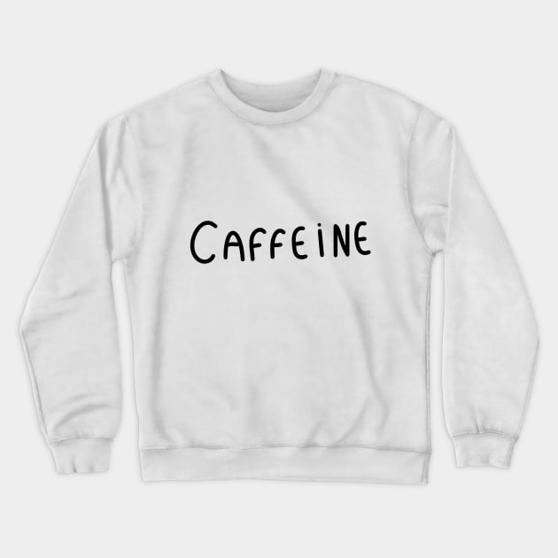 Caffeine Crewneck Sweatshirt by CAFFEIN